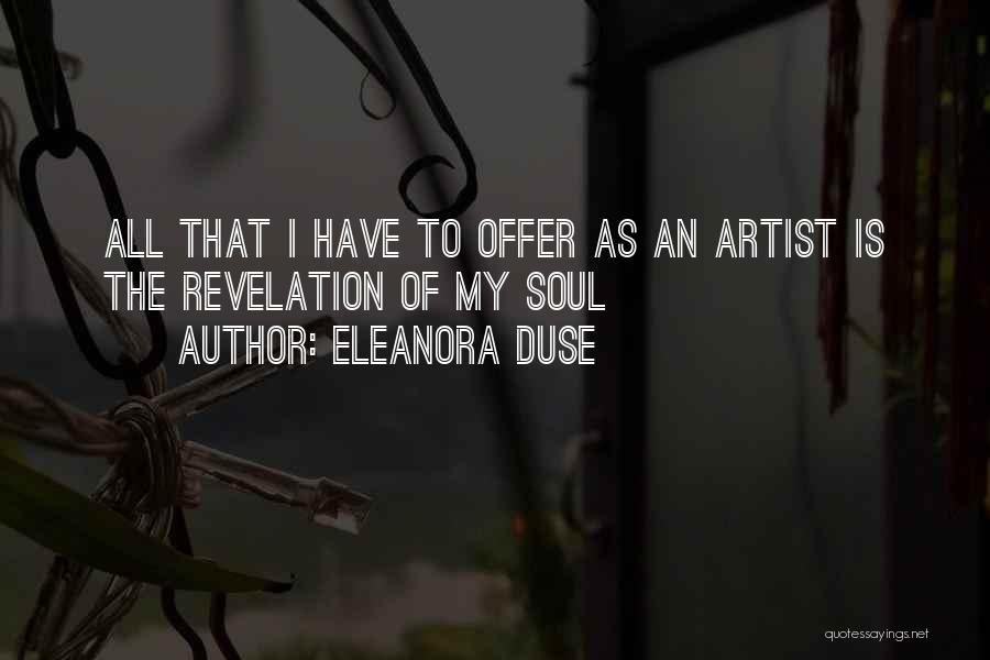 The Soul Of An Artist Quotes By Eleanora Duse