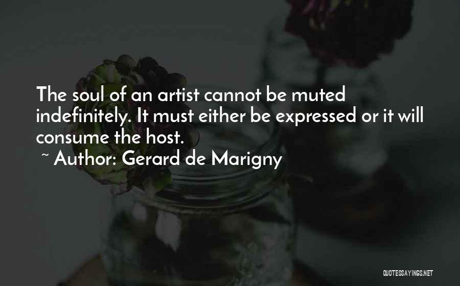 The Soul Of An Artist Quotes By Gerard De Marigny