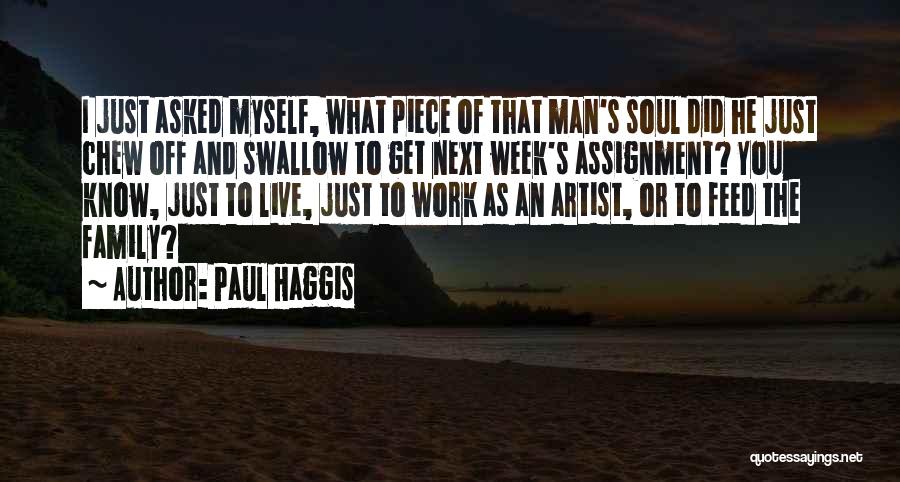 The Soul Of An Artist Quotes By Paul Haggis