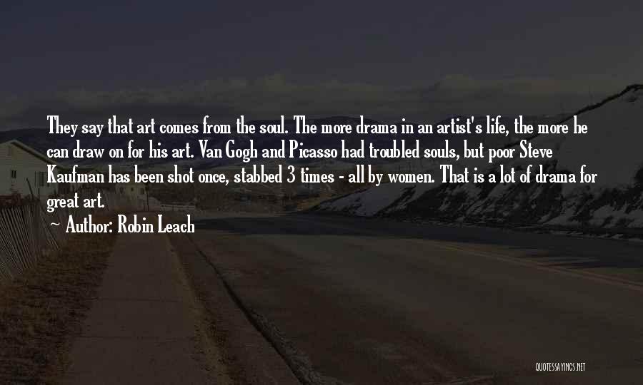 The Soul Of An Artist Quotes By Robin Leach