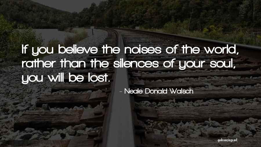 The Soul Quotes By Neale Donald Walsch The Soul Quotes By Neale Donald Walsch