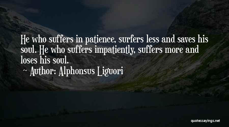 The Soul Surfer Quotes By Alphonsus Liguori
