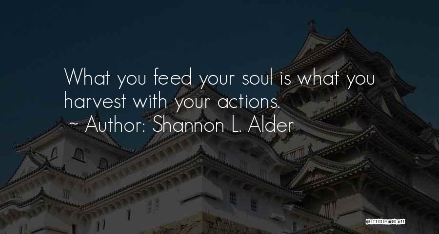 The Soul's Code Quotes By Shannon L. Alder