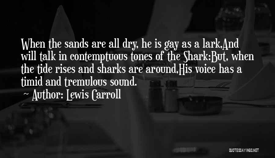 The Sound Of His Voice Quotes By Lewis Carroll