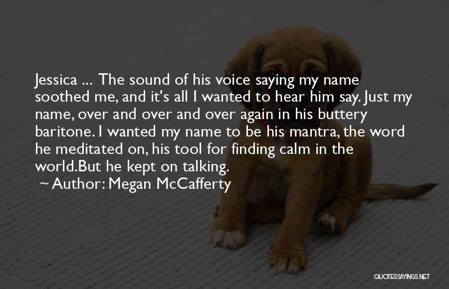 The Sound Of His Voice Quotes By Megan McCafferty