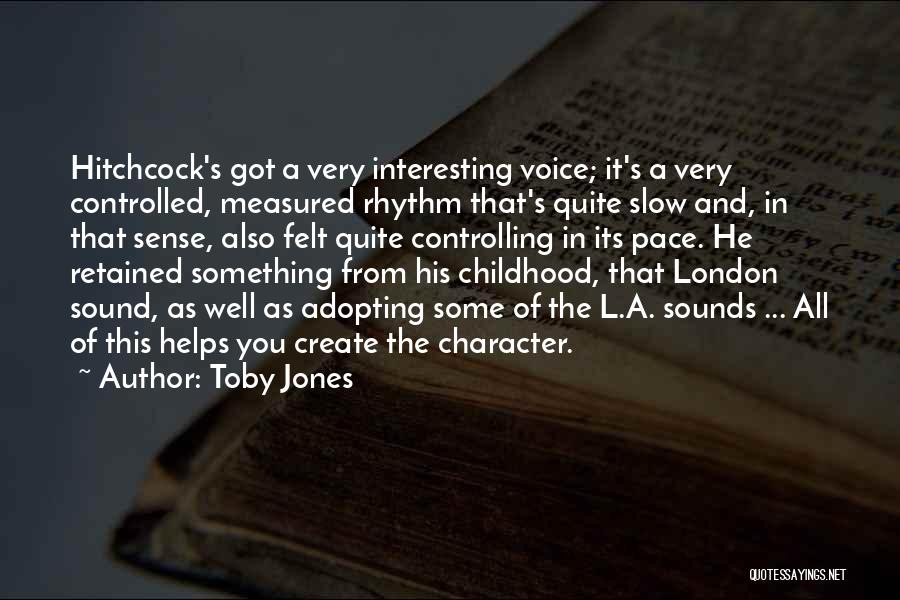 The Sound Of His Voice Quotes By Toby Jones