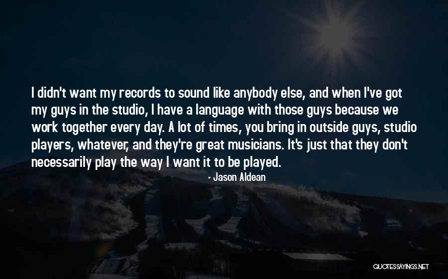 The Sound Of It Quotes By Jason Aldean The Sound Of It Quotes By Jason Aldean
