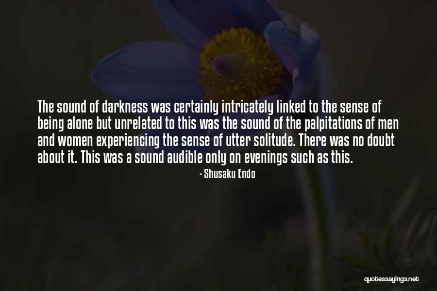 The Sound Of It Quotes By Shusaku Endo The Sound Of It Quotes By Shusaku Endo