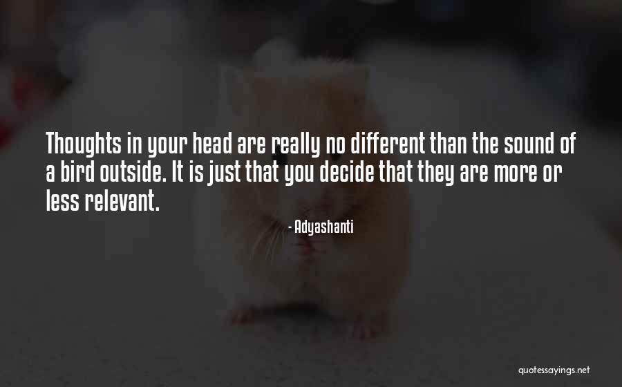 The Sound Of Your Thoughts Quotes By Adyashanti The Sound Of Your Thoughts Quotes By Adyashanti