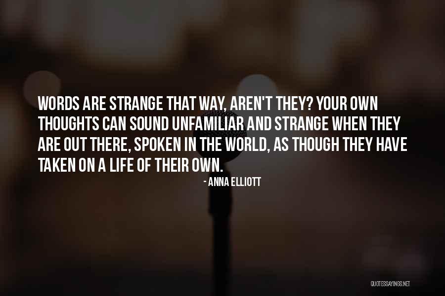 The Sound Of Your Thoughts Quotes By Anna Elliott The Sound Of Your Thoughts Quotes By Anna Elliott