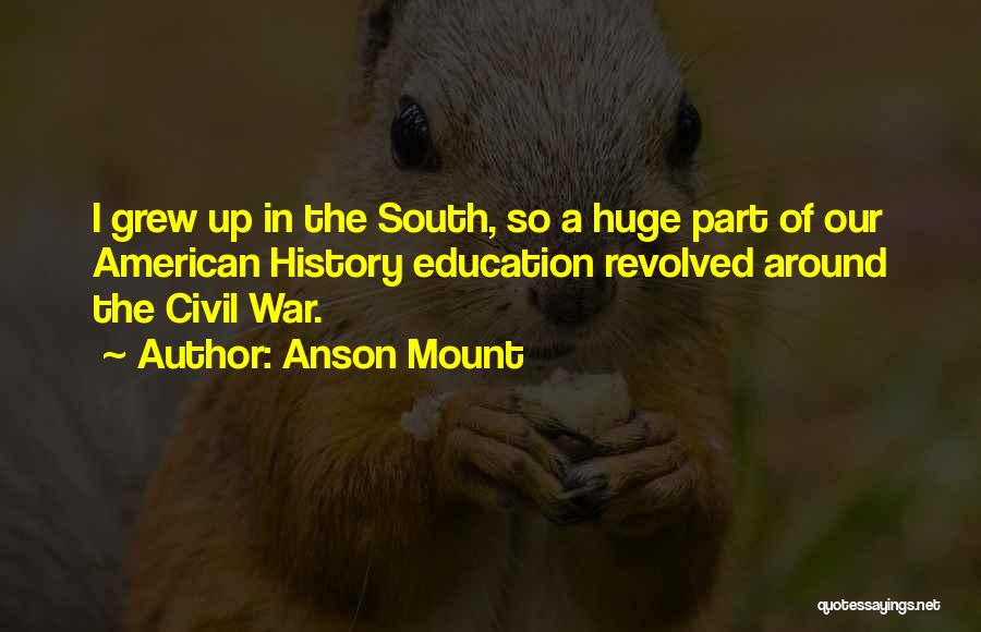 The South In The Civil War Quotes By Anson Mount