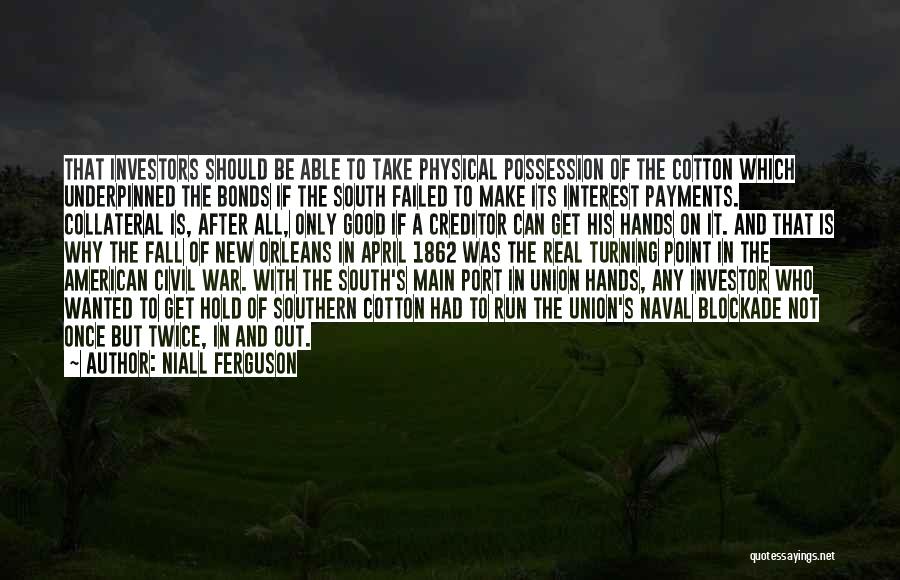 The South In The Civil War Quotes By Niall Ferguson