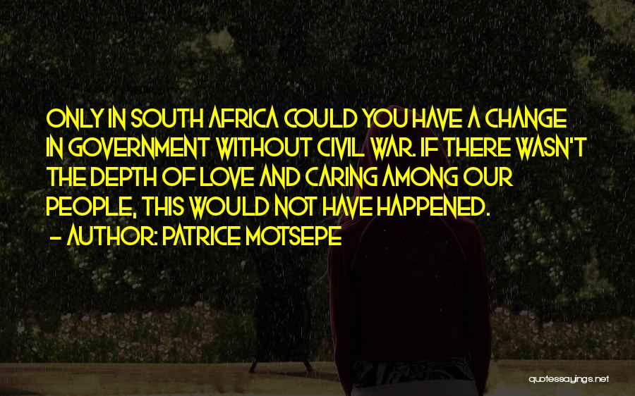 The South In The Civil War Quotes By Patrice Motsepe