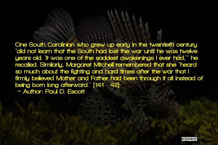 The South In The Civil War Quotes By Paul D. Escott