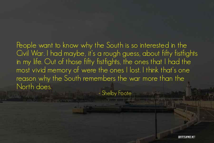 The South In The Civil War Quotes By Shelby Foote