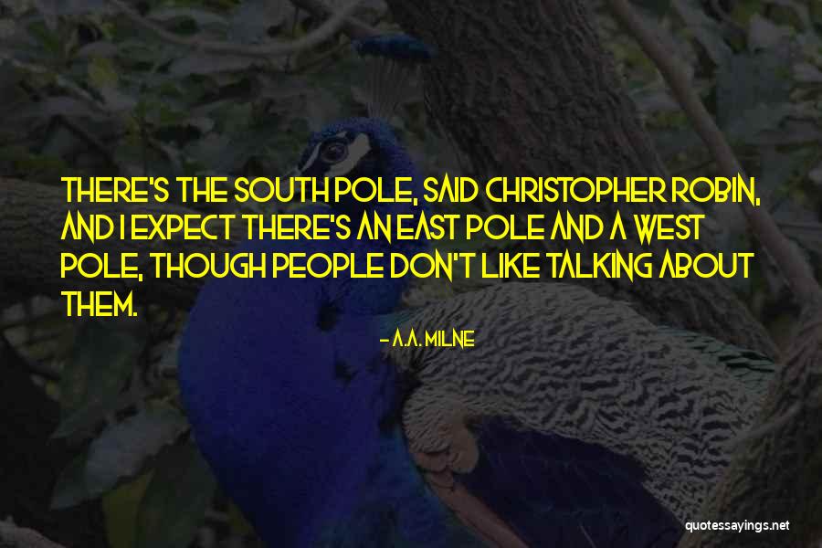 The South Pole Quotes By A.A. Milne The South Pole Quotes By A.A. Milne