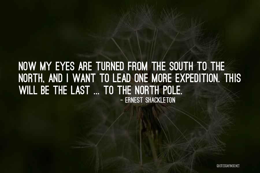 The South Pole Quotes By Ernest Shackleton The South Pole Quotes By Ernest Shackleton