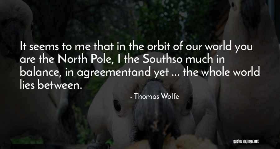 The South Pole Quotes By Thomas Wolfe The South Pole Quotes By Thomas Wolfe