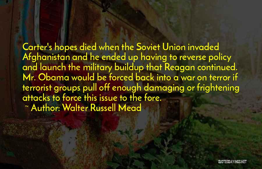 The Soviet War In Afghanistan Quotes By Walter Russell Mead