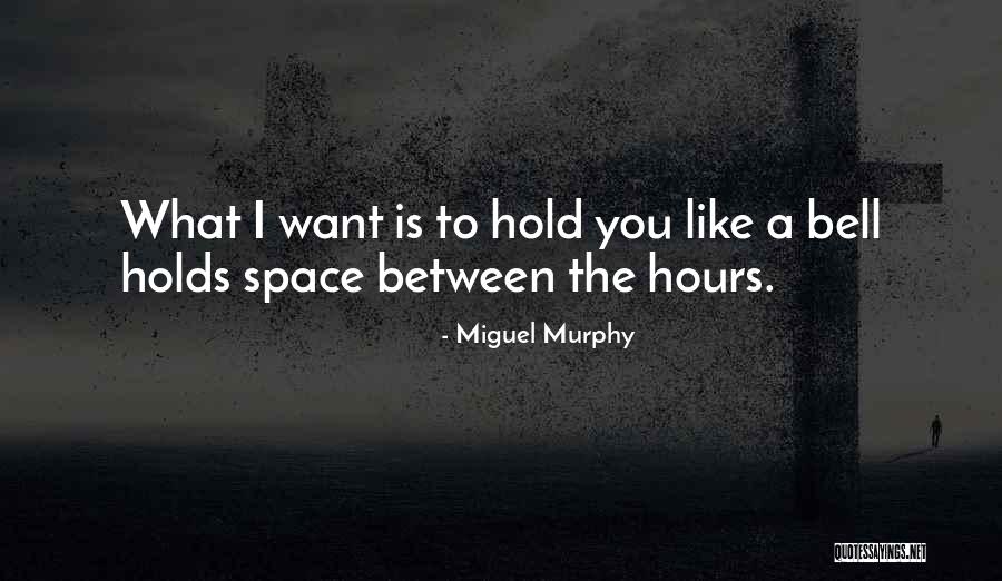 The Space Between Quotes By Miguel Murphy The Space Between Quotes By Miguel Murphy