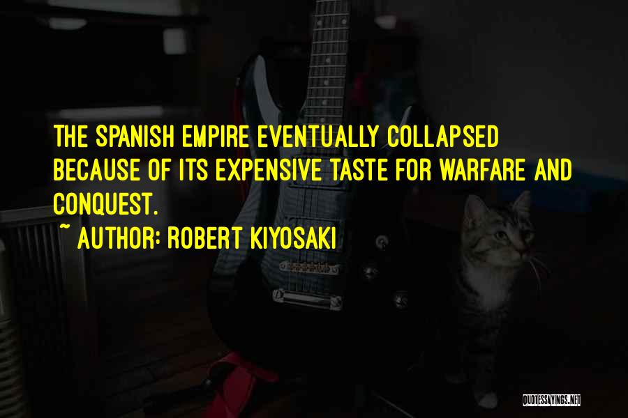 The Spanish Conquest Quotes By Robert Kiyosaki