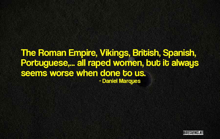 The Spanish Empire Quotes By Daniel Marques