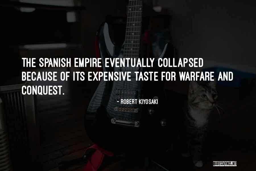 The Spanish Empire Quotes By Robert Kiyosaki