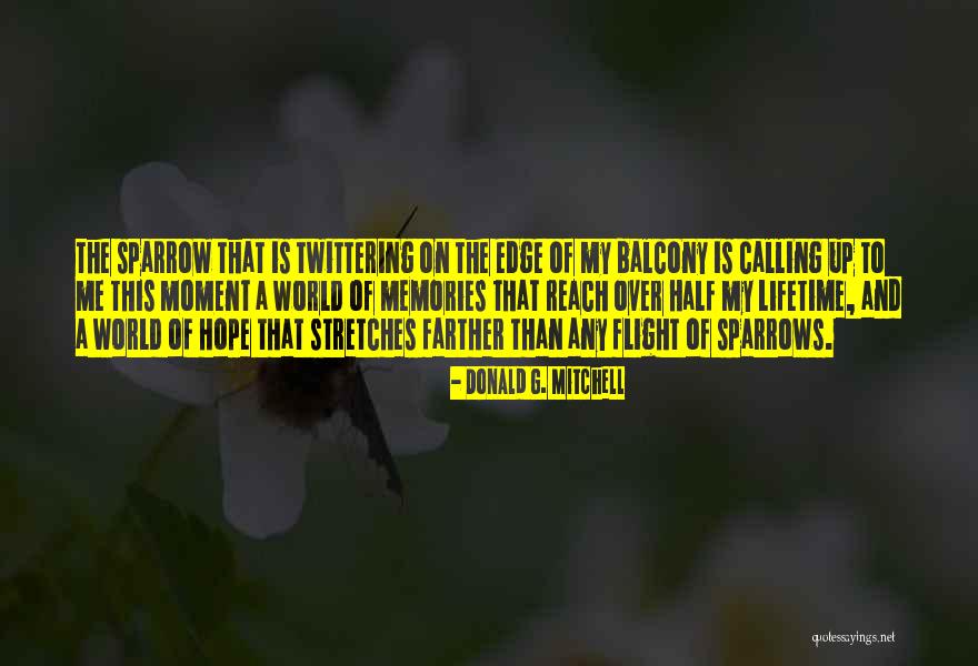 The Sparrow Quotes By Donald G. Mitchell The Sparrow Quotes By Donald G. Mitchell