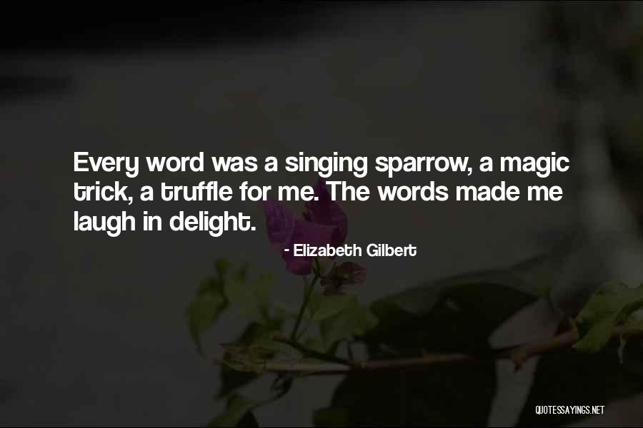 The Sparrow Quotes By Elizabeth Gilbert The Sparrow Quotes By Elizabeth Gilbert