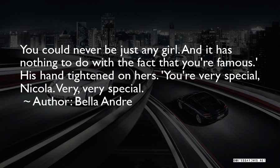 The Special Girl Quotes By Bella Andre
