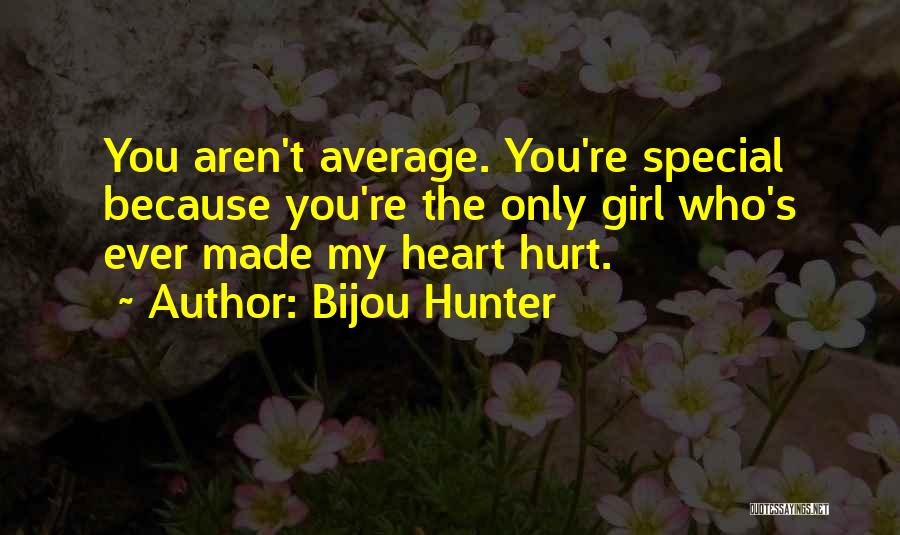 The Special Girl Quotes By Bijou Hunter