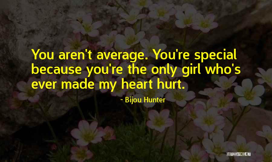 The Special Girl Quotes By Bijou Hunter The Special Girl Quotes By Bijou Hunter