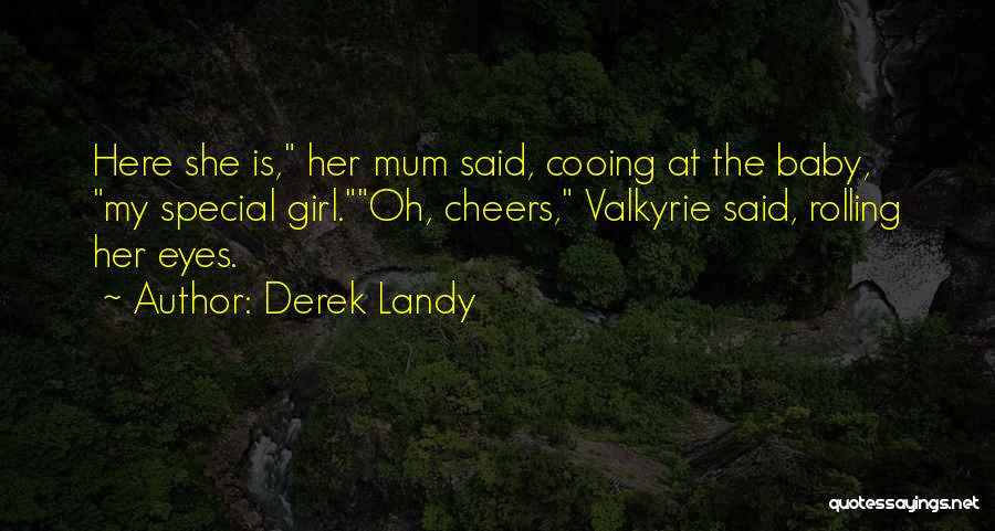 The Special Girl Quotes By Derek Landy