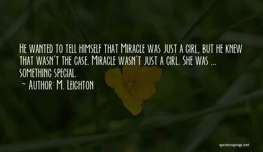 The Special Girl Quotes By M. Leighton