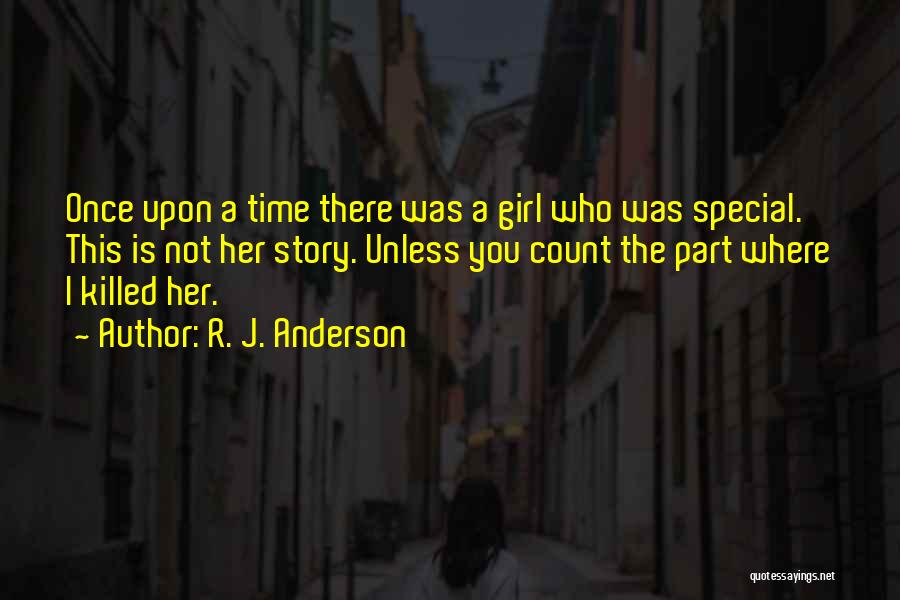 The Special Girl Quotes By R. J. Anderson