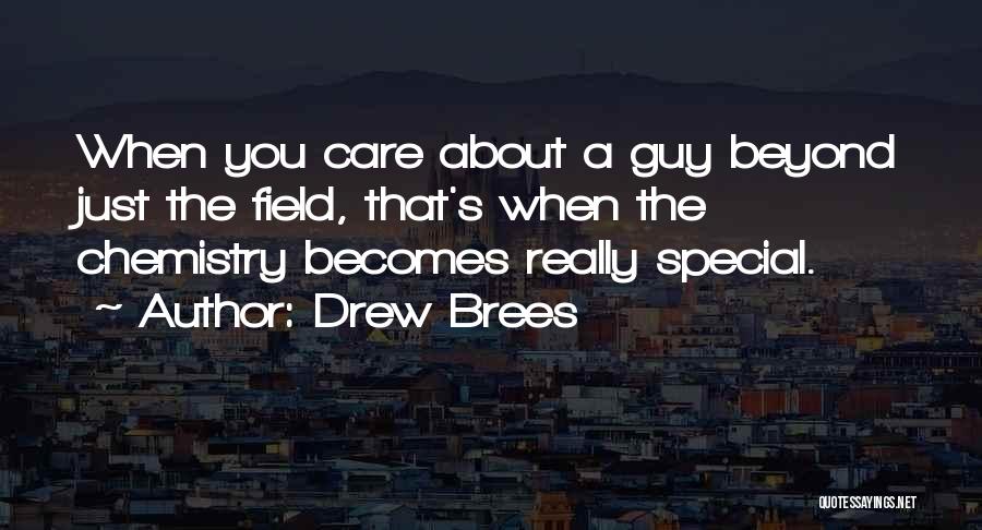 The Special Guy Quotes By Drew Brees