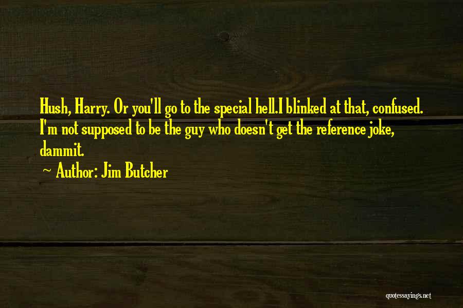 The Special Guy Quotes By Jim Butcher