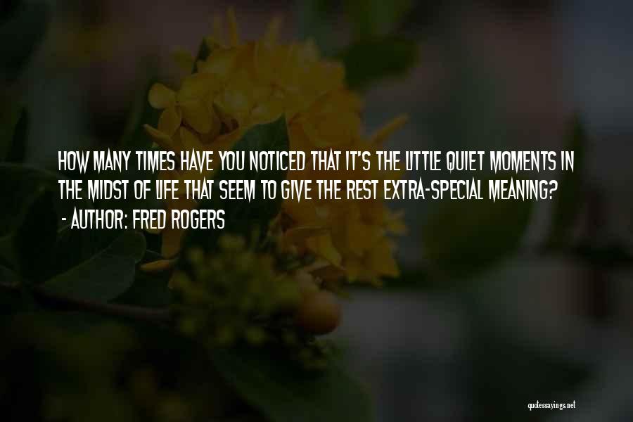 The Special Moments Quotes By Fred Rogers