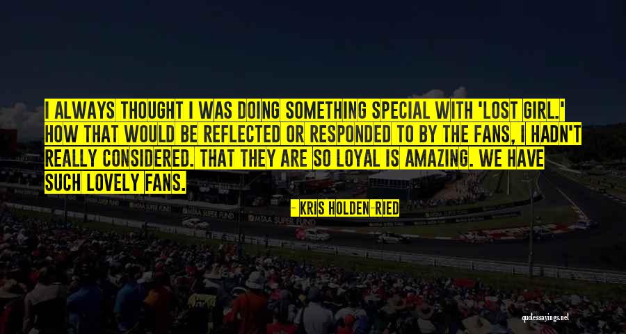 The Special Quotes By Kris Holden-Ried The Special Quotes By Kris Holden-Ried