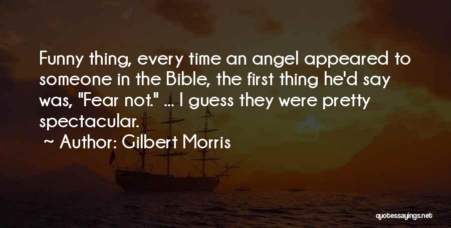 The Spectacular Now Funny Quotes By Gilbert Morris
