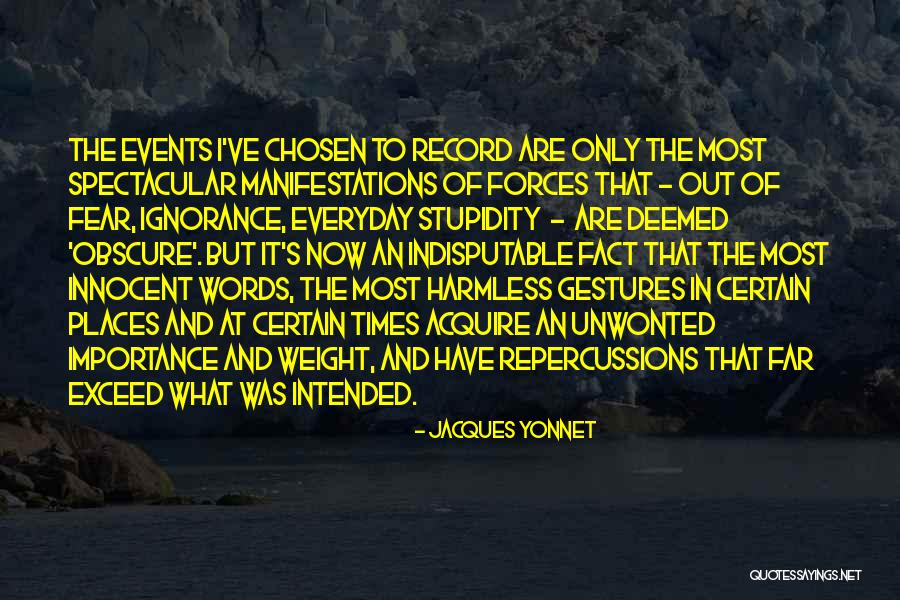 The Spectacular Now Quotes By Jacques Yonnet