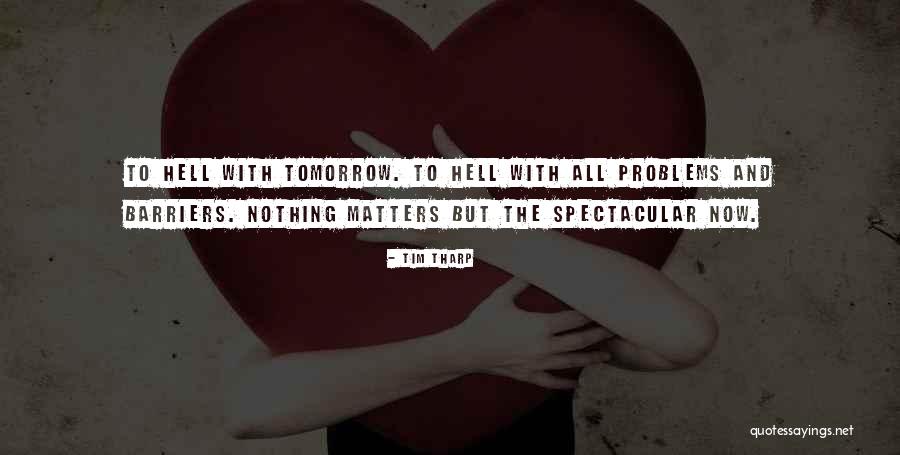 The Spectacular Now Quotes By Tim Tharp The Spectacular Now Quotes By Tim Tharp