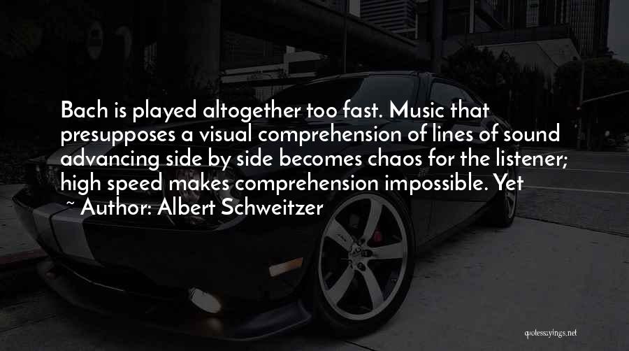 The Speed Of Sound Quotes By Albert Schweitzer
