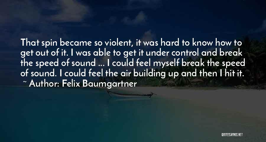 The Speed Of Sound Quotes By Felix Baumgartner