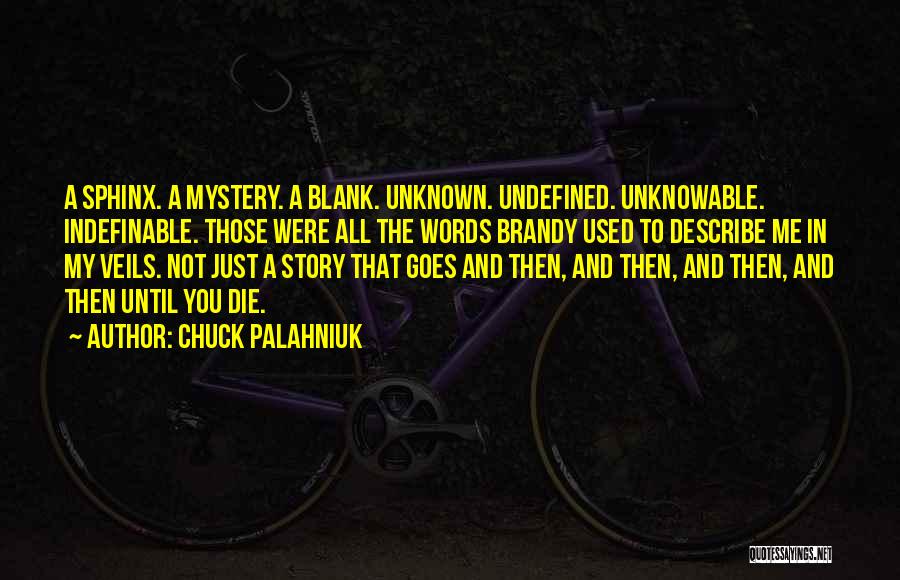 The Sphinx Quotes By Chuck Palahniuk