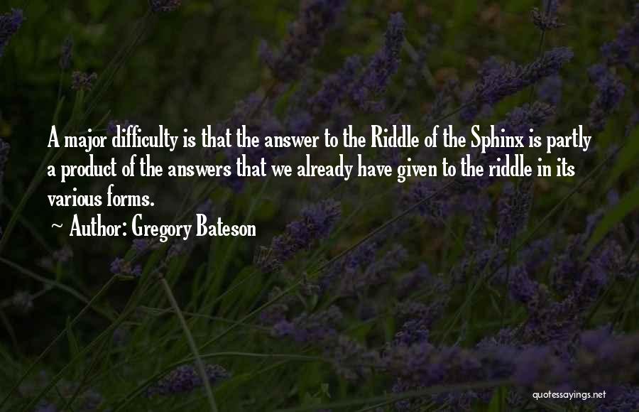 The Sphinx Quotes By Gregory Bateson