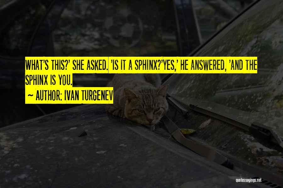 The Sphinx Quotes By Ivan Turgenev