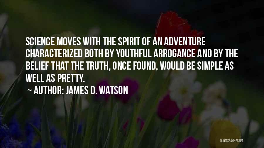 The Spirit Of Adventure Quotes By James D. Watson