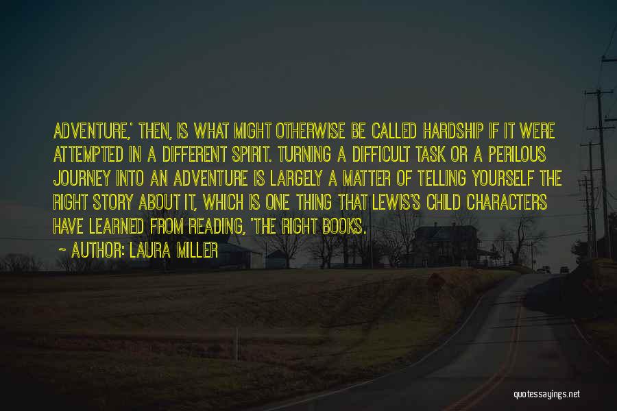 The Spirit Of Adventure Quotes By Laura Miller