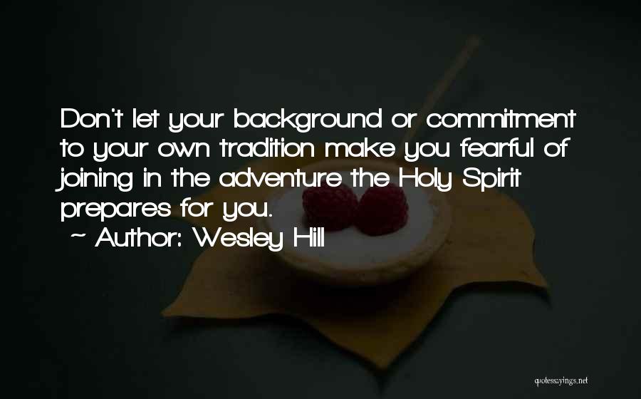 The Spirit Of Adventure Quotes By Wesley Hill